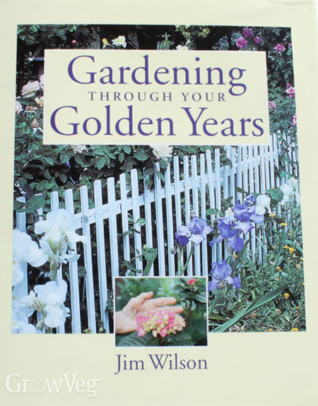 ’Gardening Through Your Golden Years’ by Jim Wilson